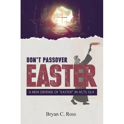 Don't Passover Easter: A New Defense of 