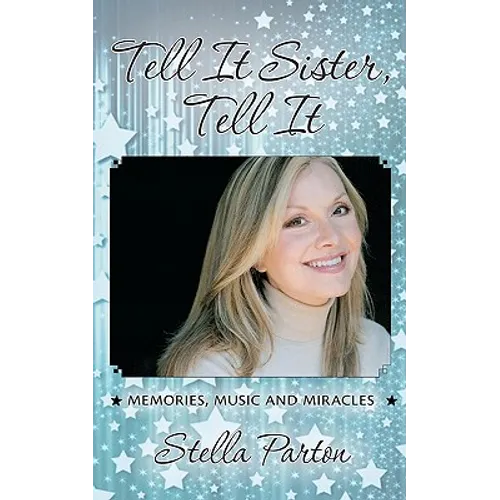 Tell It Sister, Tell It: Memories, Music and Miracles - Paperback