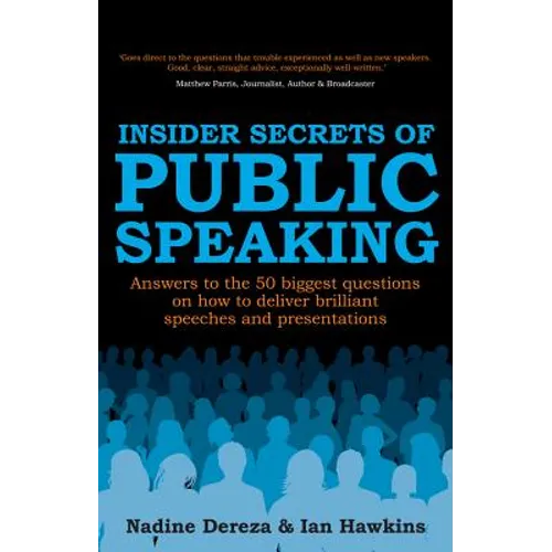 Insider Secrets of Public Speaking: Answers to the 50 Biggest Questions on How to Deliver Brilliant Speeches and Presentations - Paperback