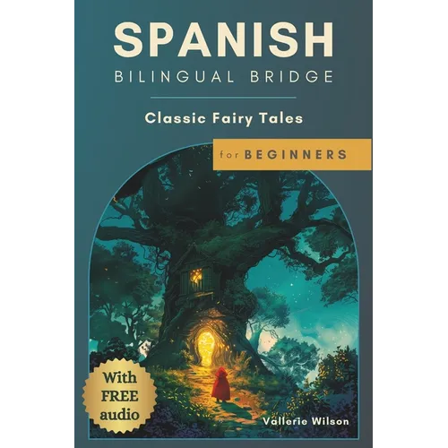 Spanish Bilingual Bridge: Classic Fairy Tales for Beginners - Paperback