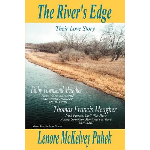 The River's Edge: Libby Townsend Meagher and Thomas Francis Meagher Their Love Story - Paperback