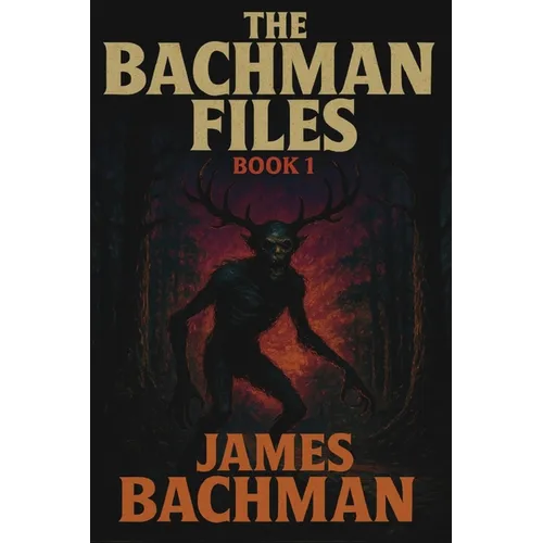 The Bachman Files: Book 1 - Paperback