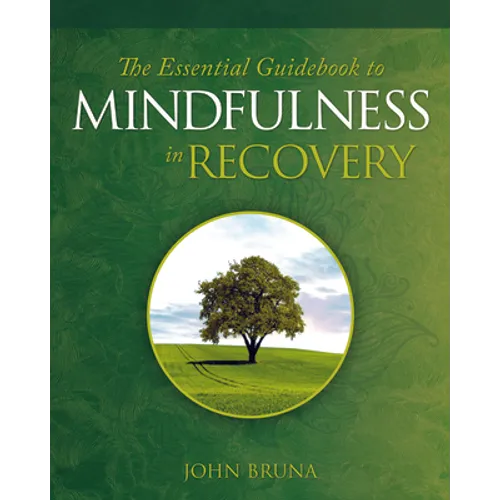 The Essential Guidebook to Mindfulness in Recovery - Paperback