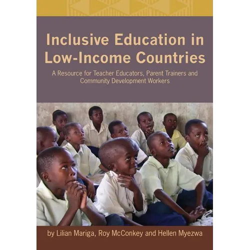 Inclusive Education in Low-Income Countries. a Resource Book for Teacher Educators, Parent Trainers and Community Development - Paperback
