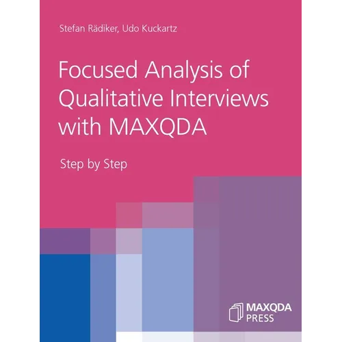 Focused Analysis of Qualitative Interviews with MAXQDA: Step by Step - Paperback