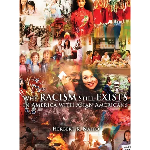 Why Does Racism Still Exist in America with Asian Americans - Hardcover