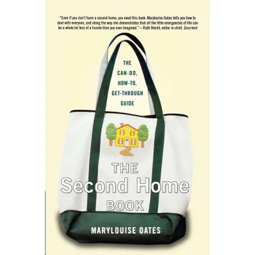 The Second Home Book: The Can-Do, How-To, Get-Through Guide - Paperback