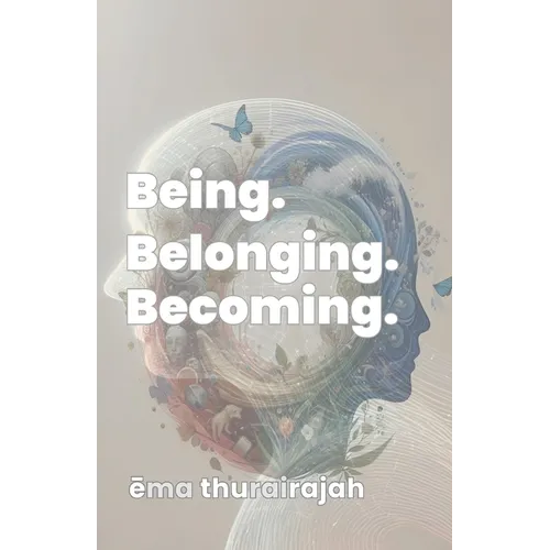 Being. Belonging. Becoming. - Paperback