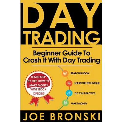 Day Trading: A Basic Guide to Crash It with Day Trading - Paperback