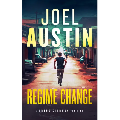 Regime Change: A Military Thriller Where Loyalty Still Matters and Justice Isn't Clean - Paperback