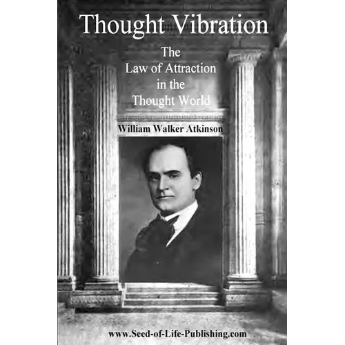 Thought Vibration: The Law Of Attraction In The Thought World - Paperback