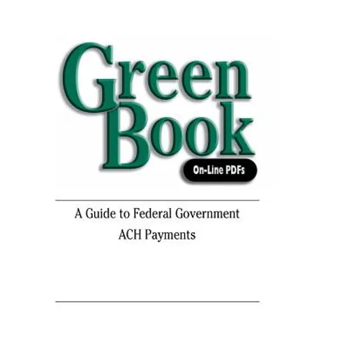 Green Book: A Guide to Federal Government ACH Payments - Paperback