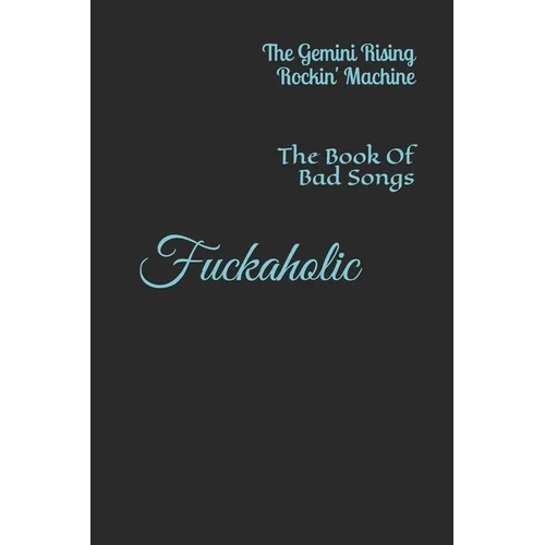 Fuckaholic: The Book Of Bad Songs - Paperback