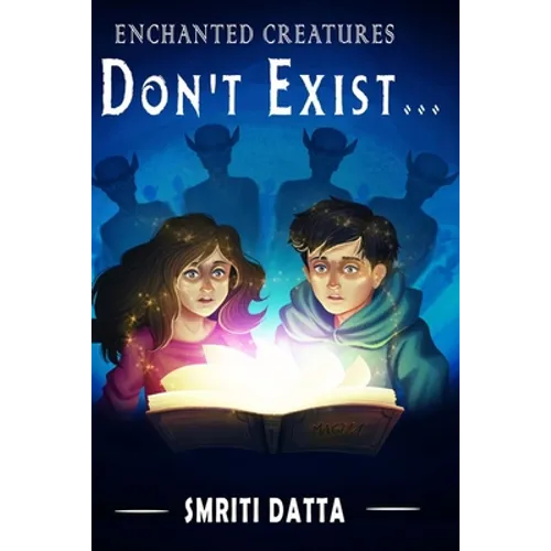 Enchanted Creatures Don't Exist... - Paperback