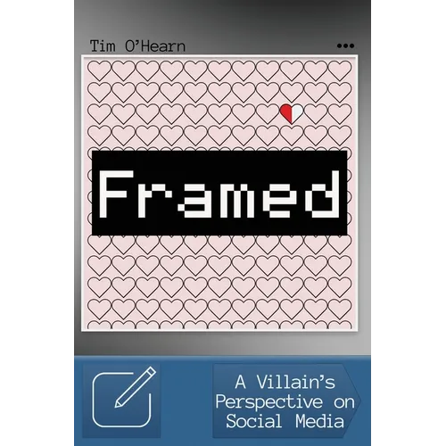 Framed: A Villain's Perspective on Social Media - Paperback