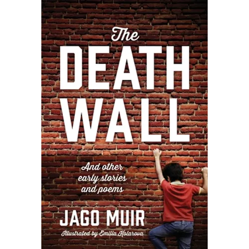 The Death Wall: And other early stories and poems - Paperback