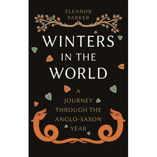 Winters in the World: A Journey Through the Anglo-Saxon Year - Hardcover