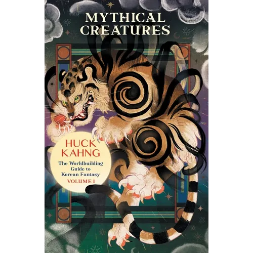Mythical Creatures: The Worldbuilding Guide to Korean Fantasy - Paperback