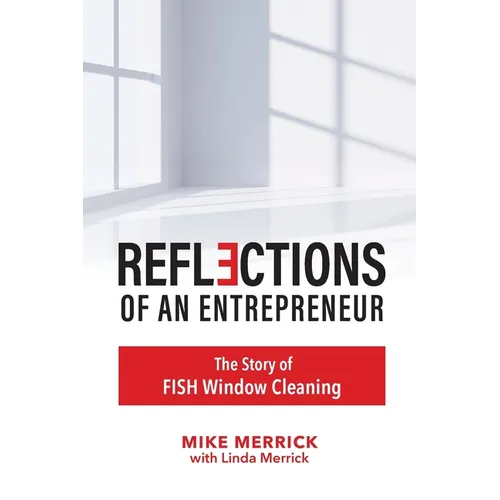 Reflections of an Entrepreneur: The Story of Fish Window Cleaning - Paperback