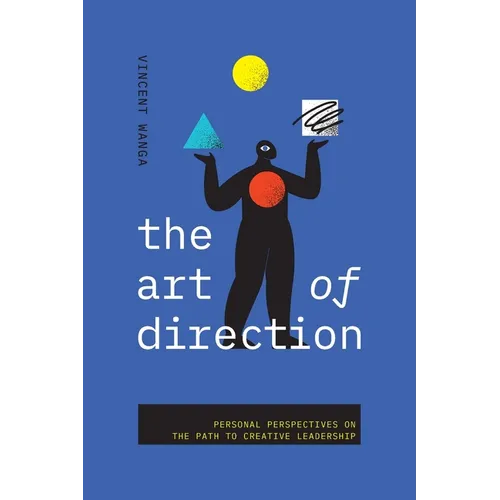 The Art of Direction: Personal Perspectives on the Path to Creative Leadership