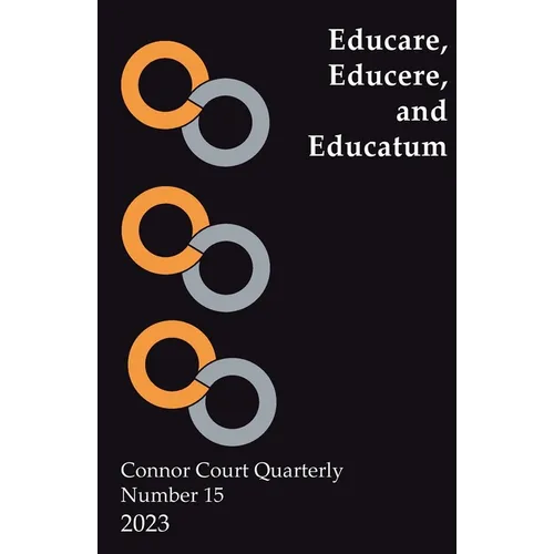 Connor Court Quarterly No 15: Educare, Educere, and Educatum - Paperback