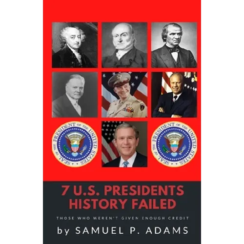 7 US Presidents History Failed - Paperback