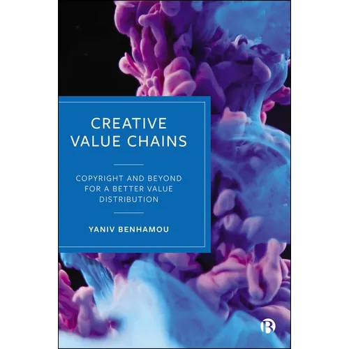 Creative Value Chains: Copyright and Beyond for a Better Value Distribution - Paperback