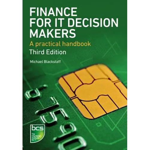 Finance for IT Decision Makers: A practical handbook - Paperback