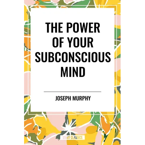 Power of Your Subconscious Mind - Hardcover