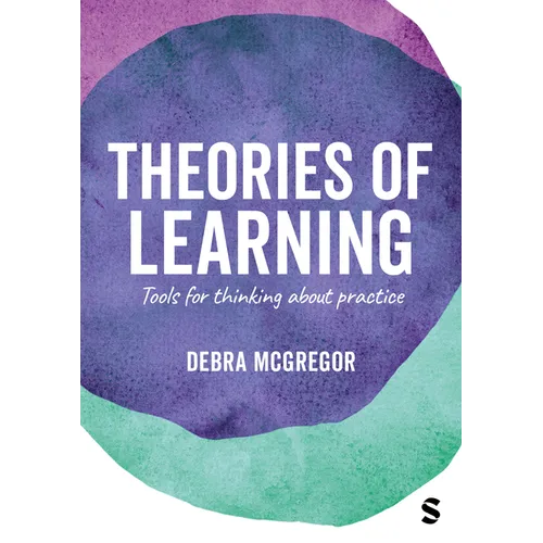 Theories of Learning: Tools for thinking about practice - Hardcover