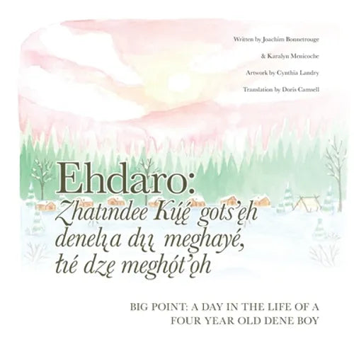 Big Point: A Day In the Life of a Four Year Old Dene Boy: Ehdaro: Denelı̨a dı̨ı̨ meghayé, lıé - Paperback
