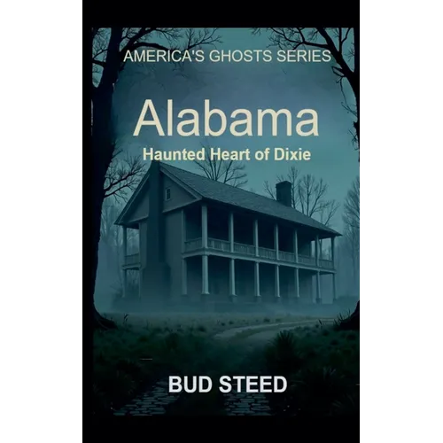 Alabama: Haunted Heart of Dixie - Paperback