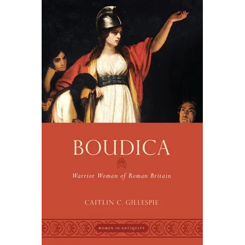 Boudica: Warrior Woman of Roman Britain - Paperback