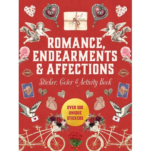Romance, Endearments & Affections Sticker, Color & Activity Book: Over 500 Unique Stickers