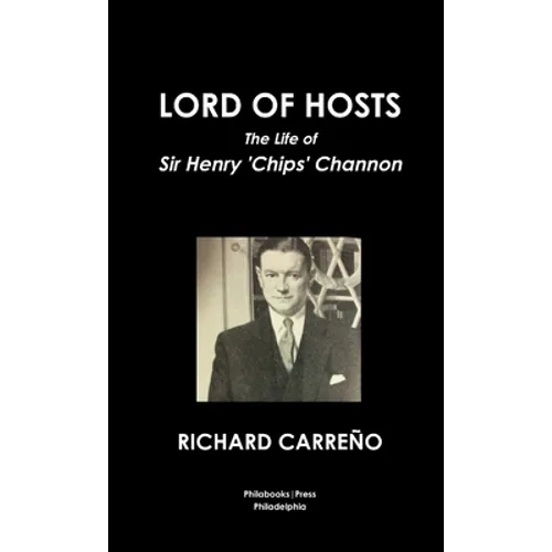 Lord of Hosts the Life of Sir Henry 'Chips' Channon - Paperback
