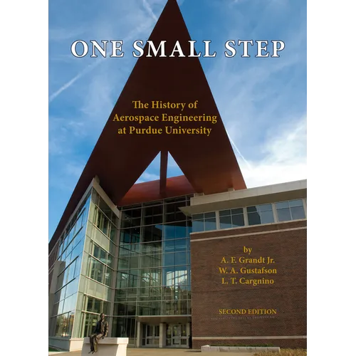 One Small Step: The History of Aerospace Engineering at Purdue University - Hardcover