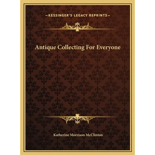 Antique Collecting For Everyone - Hardcover