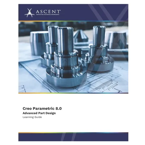 Creo Parametric 8.0 Advanced Part Design - Paperback