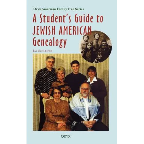 A Student's Guide to Jewish American Genealogy - Hardcover