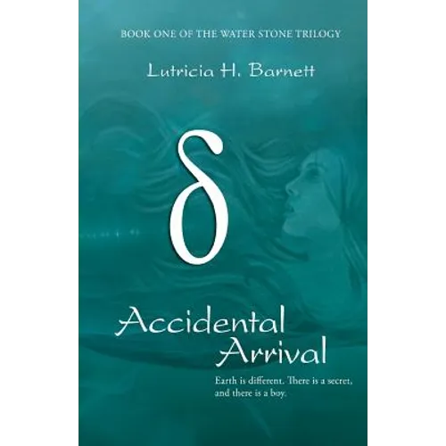Accidental Arrival: Book One Of The Water Stone Trilogy - Paperback