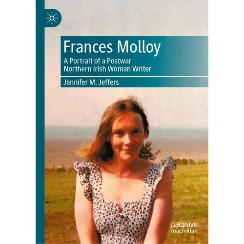 Frances Molloy: A Portrait of a Postwar Northern Irish Woman Writer - Hardcover