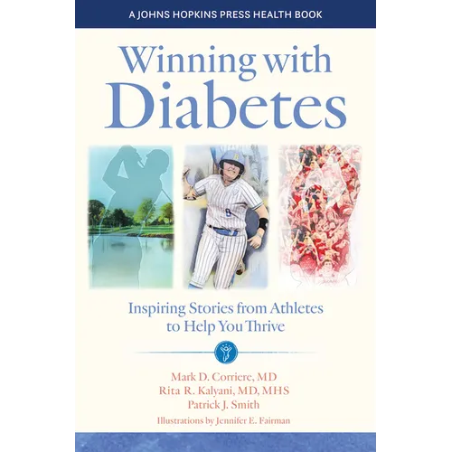 Winning with Diabetes: Inspiring Stories from Athletes to Help You Thrive - Paperback