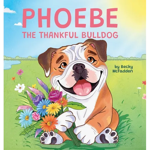 Phoebe The Thankful Bulldog - Hardcover