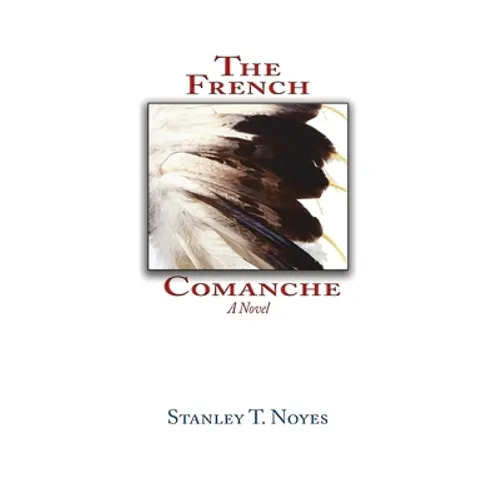 The French Comanche - Hardcover