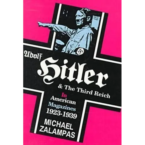 Adolf Hitler and the Third Reich in American Magazines, 1923-1939 - Paperback