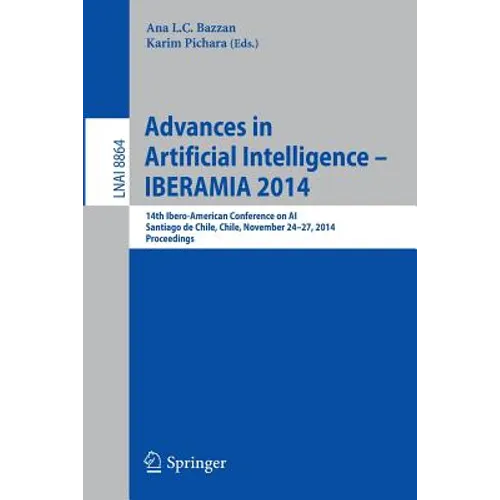 Advances in Artificial Intelligence -- Iberamia 2014: 14th Ibero-American Conference on Ai, Santiago de Chile, Chile, November 24-27, 2014, Proceeding - Paperback