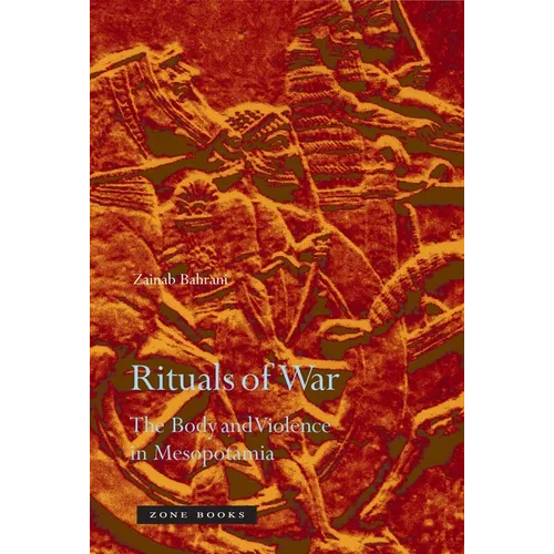 Rituals of War: The Body and Violence in Mesopotamia - Hardcover