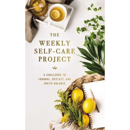 The Weekly Self-Care Project: A Challenge to Journal, Reflect, and Invite Balance