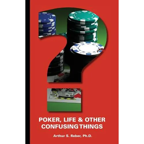 Poker, Life and Other Confusing Things - Paperback