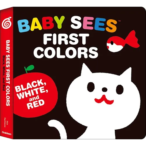 Baby Sees First Colors: Black, White & Red: A Totally Mesmerizing High-Contrast Book for Babies - Board Book